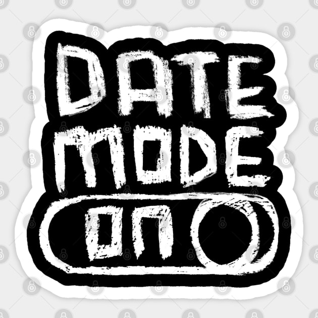 Date Mode ON in Hand Writing Sticker by badlydrawnbabe